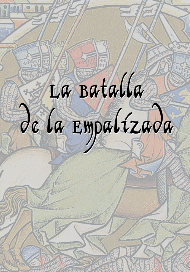 III. La Batalla de la Empalizada